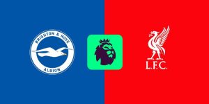 Soi kèo Brighton vs Liverpool, 2h00 ngày 20/5 - Vòng 37 NHA